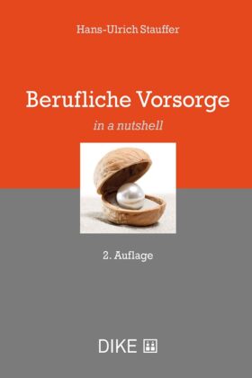 Buchkritik und Zusammenfassung: Berufliche Vorsorge in a nutshell Hans-Ulrich Stauffer
