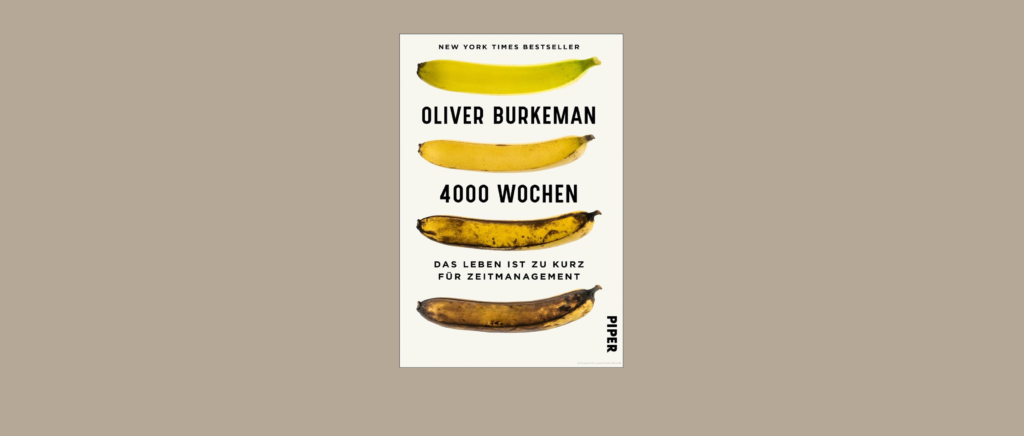 Buch Zusammenfassung 4000 Wochen