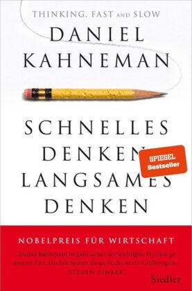 Buchkritik und Zusammenfassung Kahnemann, Schnelles Denken, langsames Denken